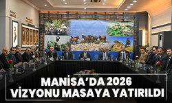 Manisa’da 2026 Vizyonu Masaya Yatırıldı