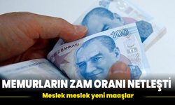 Memurların zam oranı netleşti: Meslek meslek yeni maaşlar