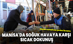 Manisa'da Soğuk Havaya Karşı Sıcak Dokunuş: Pazar Esnafına Çorba İkramı