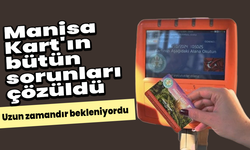Uzun zamandır bekleniyordu: Manisa Kart'ın bütün sorunları çözüldü