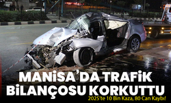 Manisa’da Trafik Bilançosu Korkuttu: 2025’te 10 Bin Kaza, 80 Can Kaybı!