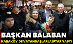 Başkan Balaban Karaköy’de Vatandaşlarla İftar Yaptı