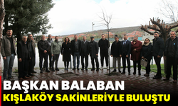 Başkan Balaban Kışlaköy Sakinleriyle Buluştu