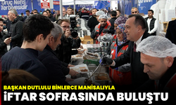 Başkan Dutlulu Binlerce Manisalıyla İftar Sofrasında Buluştu