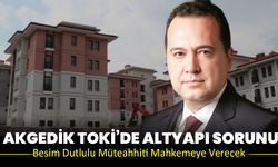 TOKİ’DE Altyapı Sorunu: Besim Başkan Müteahhiti Mahkemeye Verecek