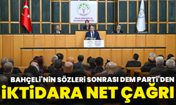 Bahçeli’nin sözleri sonrası DEM Parti’den iktidara net çağrı
