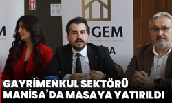 Gayrimenkul sektörü Manisa’da masaya yatırıldı