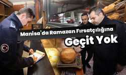 Manisa’da Ramazan Fırsatçılığına Geçit Yok