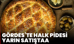 Gördes’te halk pidesi yarın satışta