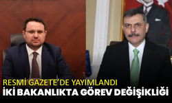 Resmi Gazete’de yayımlandı: İki bakanlıkta görev değişikliği
