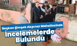 Başkan Şimşek Akpınar Mahallesinde İncelemelerde Bulundu