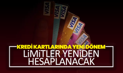Kredi kartlarında yeni dönem: Limitler yeniden hesaplanacak