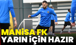 Manisa FK yarın için hazır