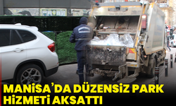 Manisa’da düzensiz park çöp toplama hizmetini aksattı