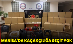 Manisa’da kaçakçılığa geçit yok