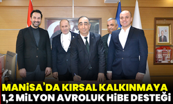 Manisa’da kırsal kalkınmaya 1,2 milyon Avroluk hibe desteği