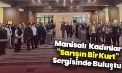 Manisalı Kadınlar “Sarışın Bir Kurt” Sergisinde Buluştu