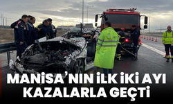 Manisa’nın İlk İki Ayı Kazalarla Geçti