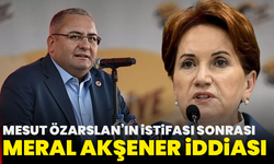 Ankara kulisleri hareketli: Mesut Özarslan’ın istifası sonrası Meral Akşener iddiası