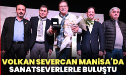 Volkan Severcan Manisa’da Sanatseverlerle Buluştu