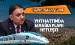 Baybatur Müjdeyi Verdi: YHT Hattında Manisa Planı Netleşti