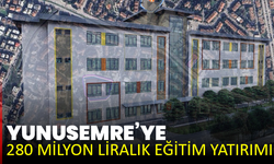 Yunusemre’ye 280 Milyon Liralık Eğitim Yatırımı