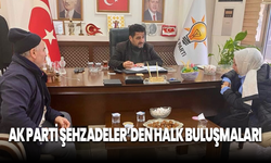AK Parti Şehzadeler'de Halk Buluşmaları