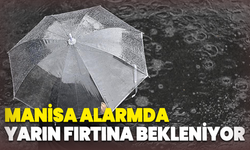 Manisa Alarmda: Yarın Fırtına Bekleniyor