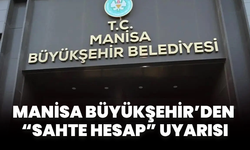 Manisa Büyükşehir’den “sahte hesap” uyarısı