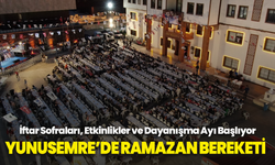 Yunusemre’de Ramazan Bereketi: İftar Sofraları, Etkinlikler ve Dayanışma Ayı Başlıyor