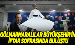 Gölmarmaralılar Büyükşehir’in İftar Sofrasında Buluştu