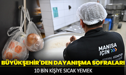 Manisa Büyükşehir’den Dayanışma Sofraları: 10 Bin Kişiye Sıcak Yemek