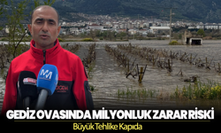 Büyük Tehlike Kapıda: Gediz Ovasında Milyonluk Zarar Riski