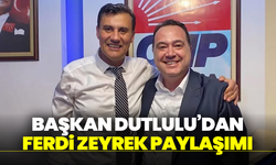 Başkan Dutlulu’dan Ferdi Zeyrek paylaşımı