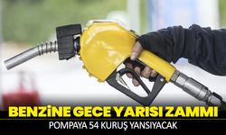 Benzine Gece Yarısı Zammı: Pompaya 54 Kuruş Yansıyacak