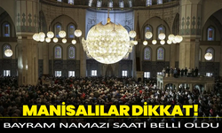 Manisalılar Dikkat! Bayram Namazı Saati Belli Oldu