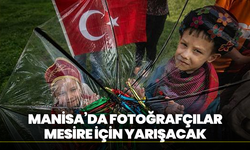 Manisa’da fotoğrafçılar mesire için yarışacak