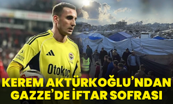 Kerem Aktürkoğlu’ndan Gazze’de İftar Sofrası