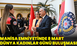 Manisa Emniyetinde 8 Mart Dünya Kadınlar Günü buluşması