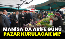 Manisa’da arife günü Pazar kurulacak mı?