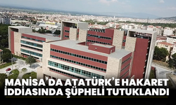 Manisa’da Atatürk’e Hakaret İddiasında Şüpheli Tutuklandı