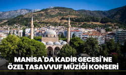 Manisa’da Kadir Gecesi’ne özel tasavvuf müziği konseri