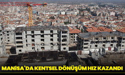 Manisa’da kentsel dönüşüm hız kazandı