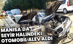 Manisa'da Seyir Halindeki Otomobil Alev Aldı