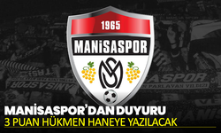 Manisaspor’dan Duyuru: 3 Puan Hükmen Haneye Yazılacak
