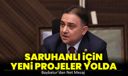 Saruhanlı İçin Yeni Projeler Yolda: Baybatur’dan Net Mesaj