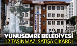 Yunusemre Belediyesi 12 taşınmazı satışa çıkardı