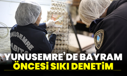 Yunusemre’de Bayram Öncesi Sıkı Denetim