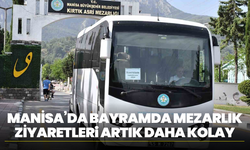 Manisa’da Bayramda Mezarlık Ziyaretleri Artık Daha Kolay