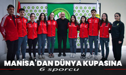 Manisa’dan dünya kupasına 6 sporcu